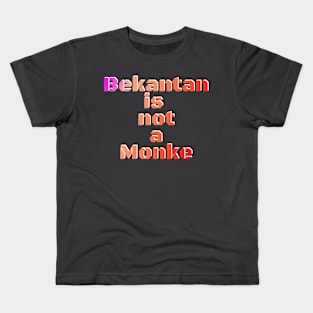 Bekantan not Monke Kids T-Shirt